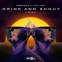 Prezioso — Drink And Shout Ft Vini Vici & Shibui — обложка